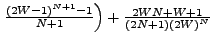 $ \left. \frac{(2W-1)^{N+1} - 1}{N+1}\right) + \frac{2WN + W + 1}{(2N+1) (2W)^N}$