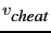 $ v_{\mbox{\it cheat}}$