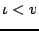 $\iota < v$