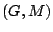 $(G, M)$
