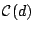 $ \mathcal{C}(d)$