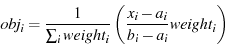 \begin{displaymath}\mathit{obj}_i = \frac{1}{\sum_i \mathit{weight}_i} \left(
\frac{x_i-a_i}{b_i-a_i} \mathit{weight}_i \right) \end{displaymath}