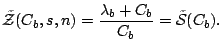 $\displaystyle \tilde{\mathcal{Z}}(C_b,s,n)=\dfrac{\lambda_b+C_b}{C_b}=\tilde{\mathcal{S}}(C_b).$
