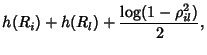 $\displaystyle h(R_i)+h(R_l)+\frac {\log (1-\rho_{il}^2)} 2,$