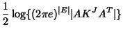 $\displaystyle \frac{1}{2} \log \{ (2\pi e)^{\vert E\vert} \vert AK^JA^T\vert\}$
