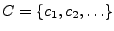$ C=\{c_1, c_2, \ldots\}$
