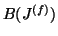 $ B(J^{(f)})$