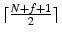 $ \lceil\frac{N+f+1}{2}\rceil$