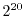 $ 2^{20}$