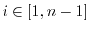$ i \in
[1,n-1]$