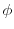 $ \phi$