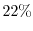 $ 22\%$
