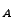 $\displaystyle _A$