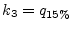 $ k_3=q_{15\%}$