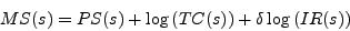 \begin{displaymath}
MS(s) = PS(s) + \log{(TC(s))} + \delta\log{(IR(s))}
\end{displaymath}