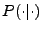 $ P(\cdot \vert \cdot)$