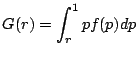$\displaystyle G(r) = \int_{r}^{1} p f(p) dp$