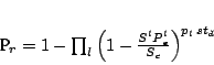 \begin{displaymath}
P_{r} = 1 - \prod_{l} \Big(1-
\frac{S^{l} P_e^{l}}{S_{c}}\Big)^{p_{\scriptscriptstyle l}  s t_d}
\end{displaymath}