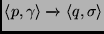 $ \ensuremath{{\left< p, \gamma \right>}\xrightarrow{{\scriptsize }}{\left< q, \sigma \right>}}$