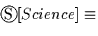 $
 \begin{picture}
(10,10)
 \put(5,3){\circle{10}}
 \put(2,0){S}\end{picture} [Science] \equiv$