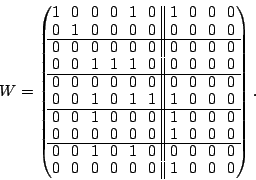 \begin{displaymath}
W = \begin{mymatrix}{cccccc\vert\vert cccc}
1 & 0 & 0 & 0 ...
...\
0 & 0 & 0 & 0 & 0 & 0 & 1 & 0 & 0 & 0 \\
\end{mymatrix}.
\end{displaymath}