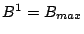 $ B^1 = B_{max}$