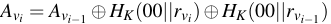 $\displaystyle A_{v_i} = A_{v_{i-1}} \oplus H_K (00\vert\vert r_{v_i}) \oplus H_K (00\vert\vert r_{v_{i-1}})$