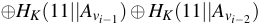 $\displaystyle \oplus H_K ( 11 \vert\vert A_{v_{i-1}} ) \oplus H_K ( 11 \vert\vert A_{v_{i-2}} ).$