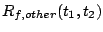 $R_{f,other}(t_1, t_2)$