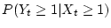 \ensuremath{P(\ensuremath{Y_{t} \geq 1} \vert \ensuremath{X_{t} \geq 1})}