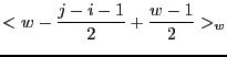 $\displaystyle <w - \frac{j-i-1}{2} + \frac{w-1}{2}>_w$