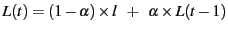 $\displaystyle \vspace*{-0.05in} \abovedisplayskip \belowdisplayskip L(t) = (1-\alpha)\times l \;\; + \;\; \alpha \times L(t-1)$