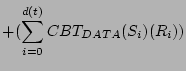 $\displaystyle + (\sum_{i=0}^{d(t)} CBT_{DATA}(S_{i})(R_{i}))$