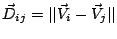 $\vec D_{ij}=\vert\vert\vec V_i - \vec V_j\vert\vert$