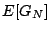 $\displaystyle E[G_N]$