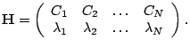 $\displaystyle \mathbf{H}=\left(\begin{array}{cccc} C_1&C_2&\ldots&C_N\  \lambda_1&\lambda_2&\ldots&\lambda_N \end{array}\right ).$