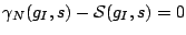 $ \gamma_N(g_I,s)-\mathcal{S}(g_I,s)=0$