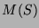 $ \ensuremath{\ensuremath{M}(\ensuremath{S})}$