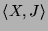 $ \langle X, J\rangle$