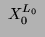 $\displaystyle ~\ensuremath{\ensuremath{X_0}^{\ensuremath{L_0}}}~$