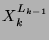 $ \ensuremath{X_{k}}^{\ensuremath{L_{k-1}}}$