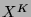 $ \ensuremath{X}^{\ensuremath{K}}$