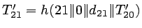 $T_{21}'=h(21\Vert\Vert d_{21}\Vert T_{20}')$