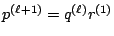 ${p}^{(\ell+1)} = {q}^{(\ell)}{r}^{(1)}$