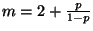 $ m=2+\frac{p}{1-p}$