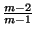 $ \frac{m-2}{m-1}$