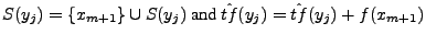 $S(y_j) = \{x_{m+1}\} \cup S(y_j) \mbox{ and }
\hat{tf}(y_j) = \hat{tf}(y_j) + f(x_{m+1})$