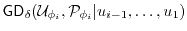 $ \ensuremath{\mathsf{GD}}_\delta(\ensuremath{\mathcal{U}}_{\phi_i}, \P_{\phi_i}\vert u_{i-1}, \dots, u_1)$