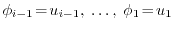 $ \phi_{i-1}\!=\!u_{i-1},\ \dots,\ \phi_{1}\!=\!u_{1}$